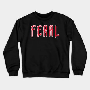 FERAL Crewneck Sweatshirt